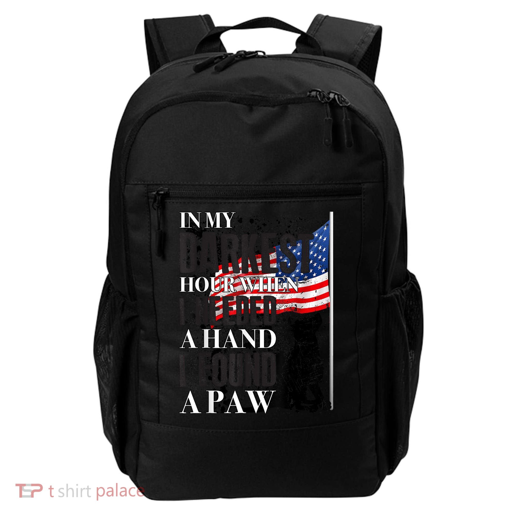 In My Darkest Hour I Reached For A Hand Found A Paw Backpack