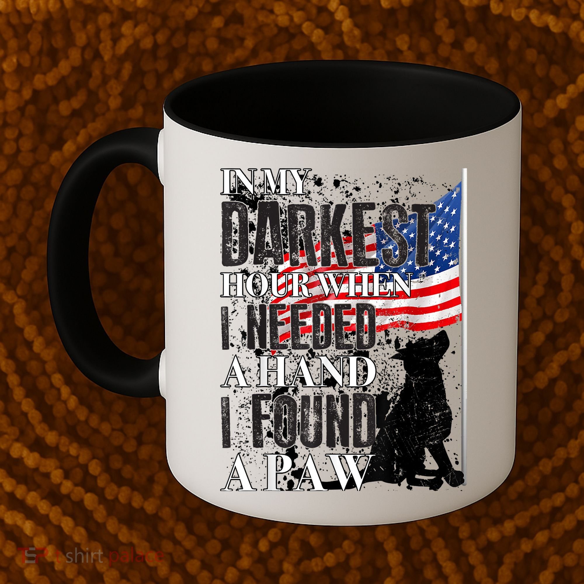 In My Darkest Hour I Reached For A Hand Found A Paw Coffee Mug