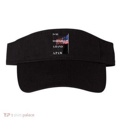 In My Darkest Hour I Reached For A Hand Found A Paw Visor