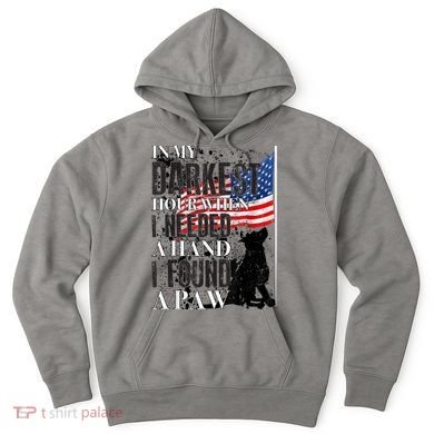 In My Darkest Hour I Reached For A Hand Found A Paw Hoodie