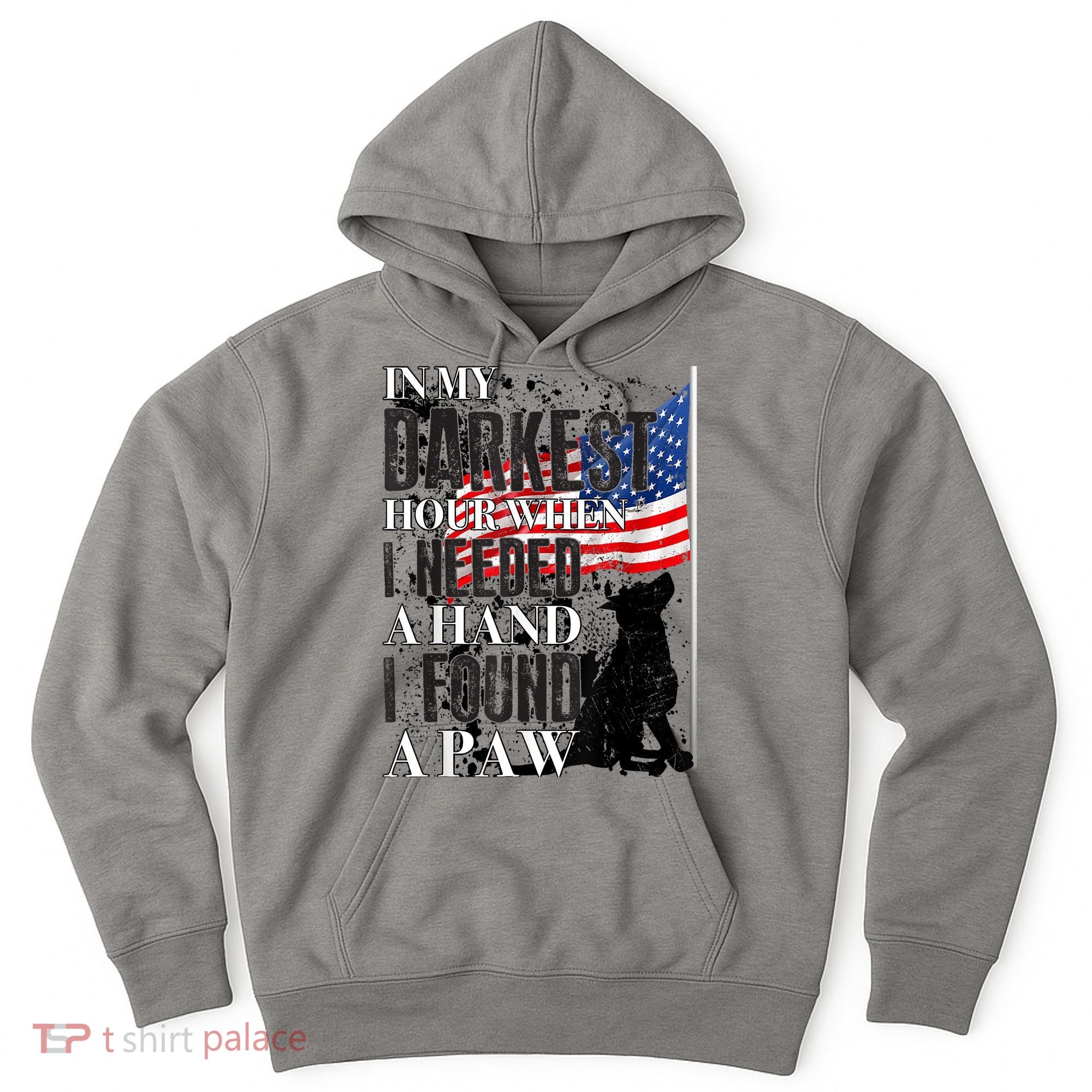 In My Darkest Hour I Reached For A Hand Found A Paw Hoodie