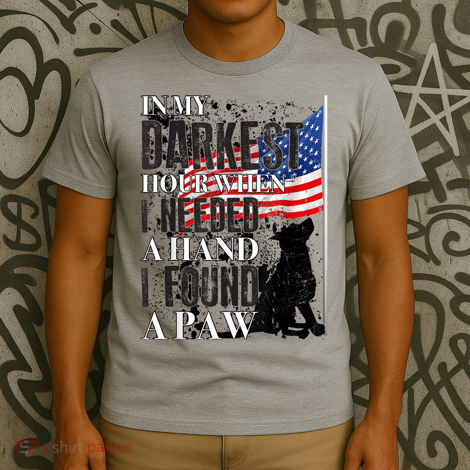 In My Darkest Hour I Reached For A Hand Found A Paw T-Shirt