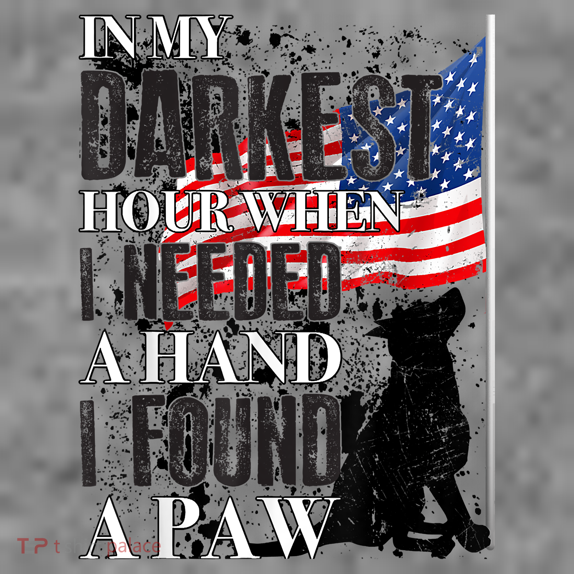 In My Darkest Hour I Reached For A Hand Found A Paw T-Shirt