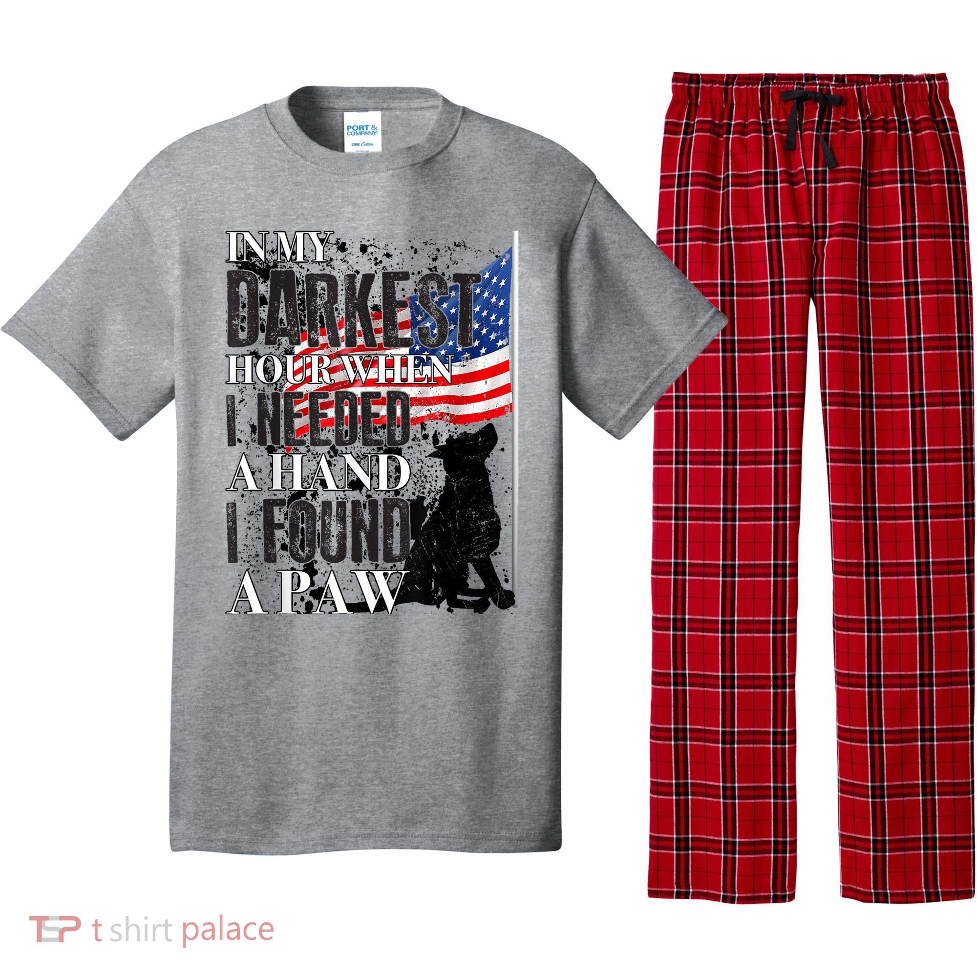 In My Darkest Hour I Reached For A Hand Found A Paw Pajama Set