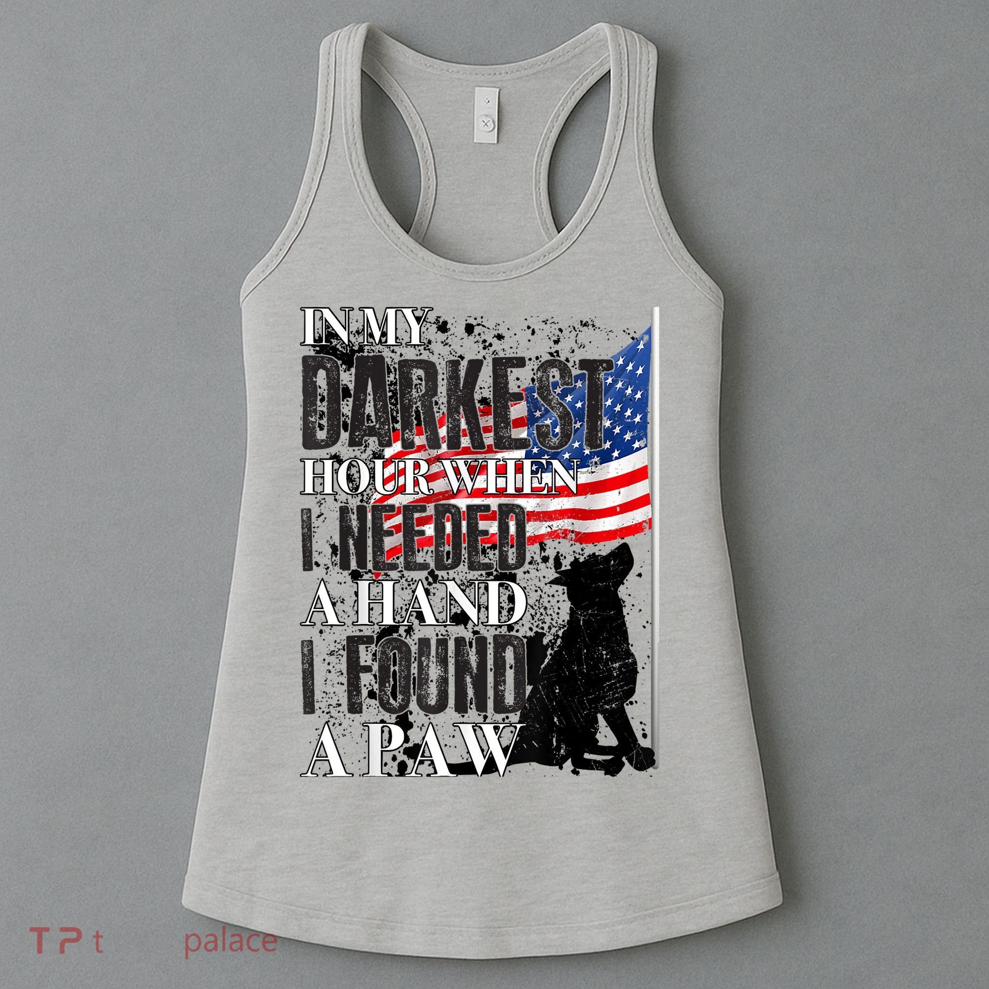 In My Darkest Hour I Reached For A Hand Found A Paw Women's Tank Top