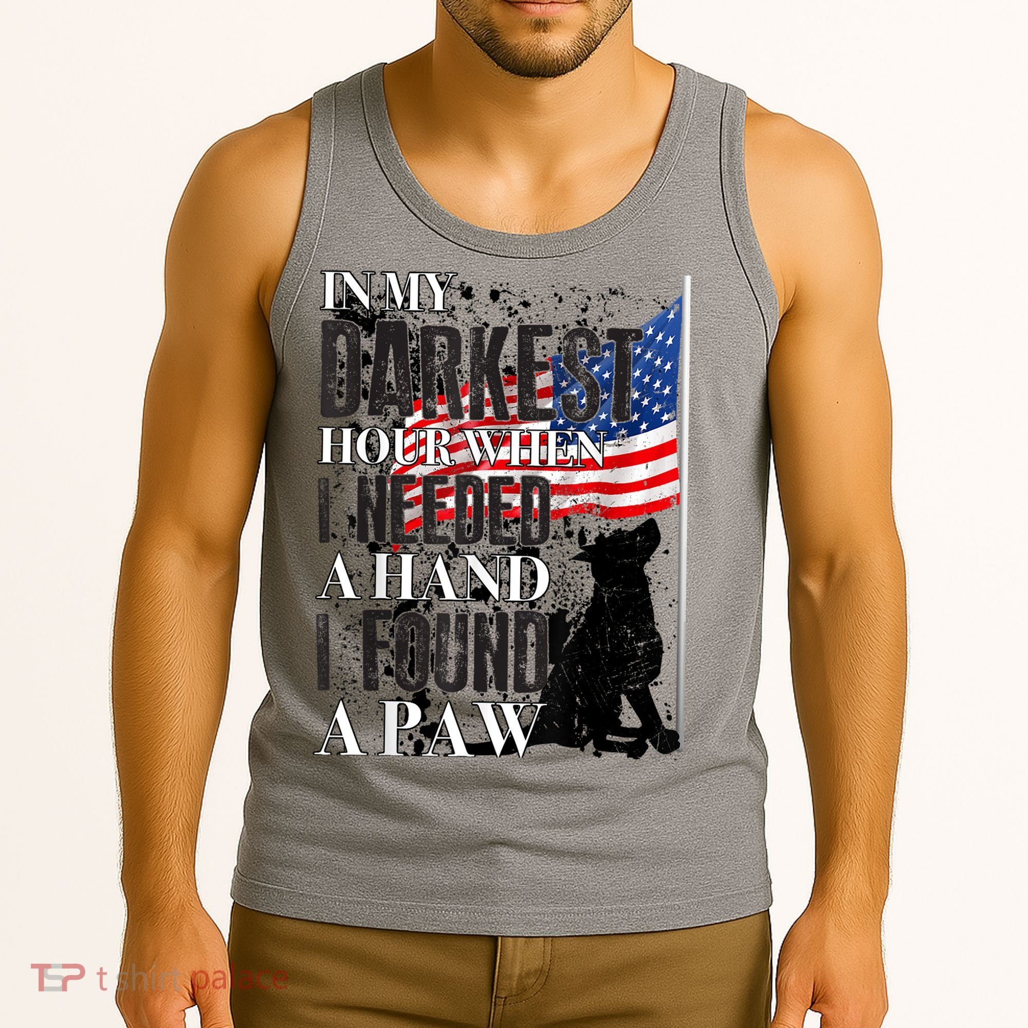 In My Darkest Hour I Reached For A Hand Found A Paw Tank Top