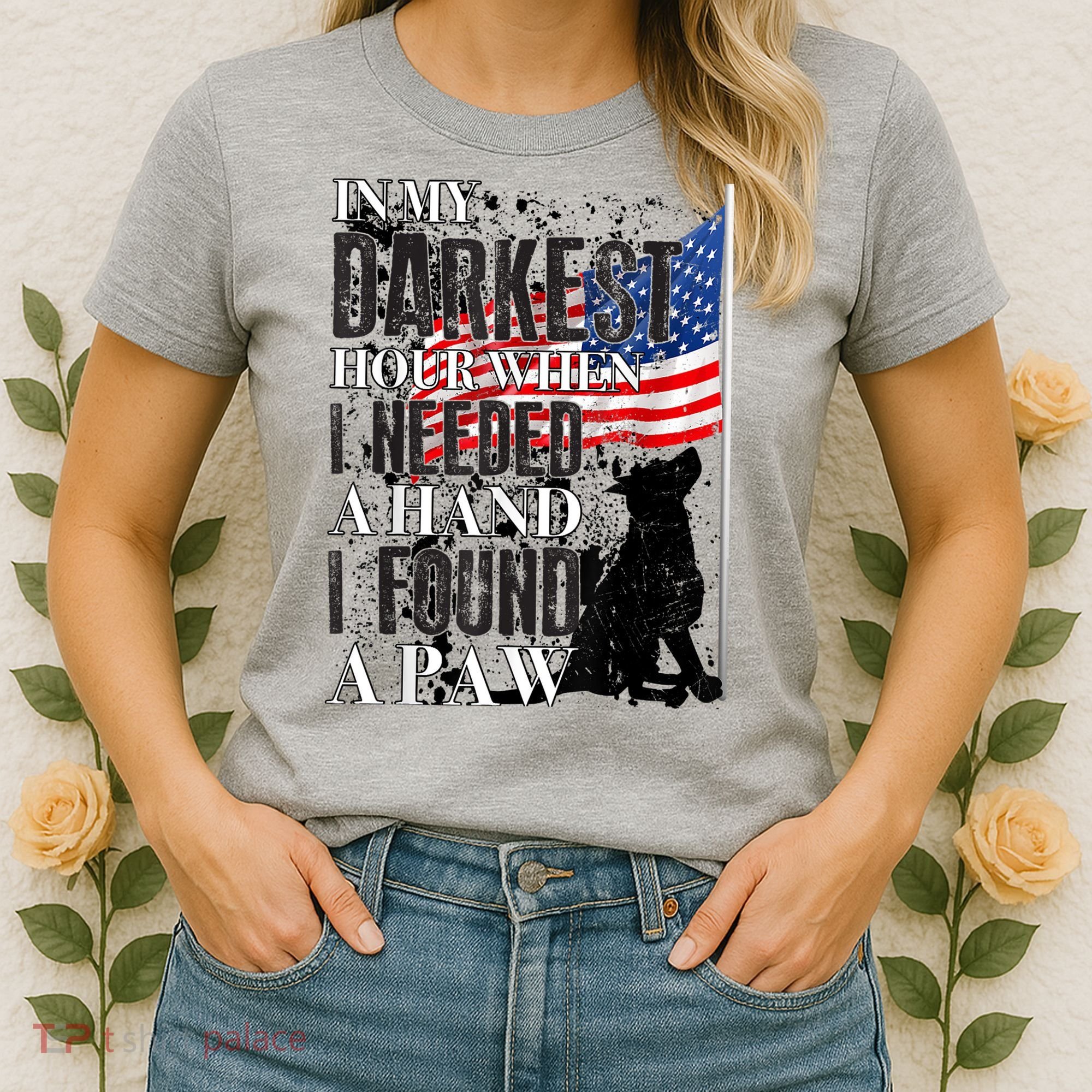 In My Darkest Hour I Reached For A Hand Found A Paw Women's T-Shirt