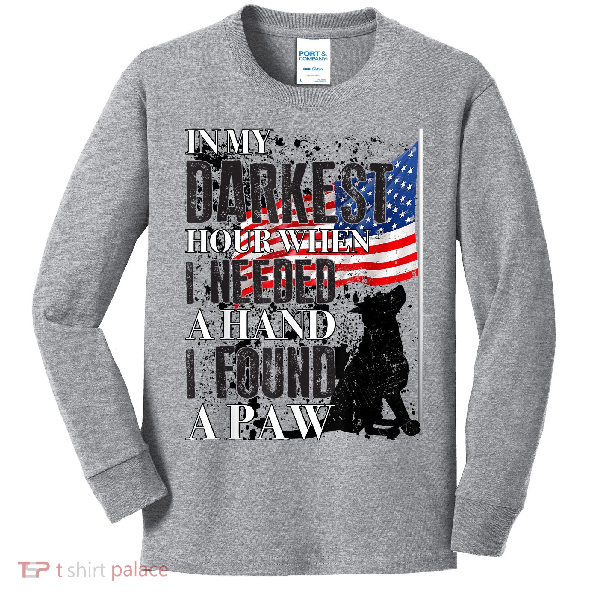 In My Darkest Hour I Reached For A Hand Found A Paw Kids Long Sleeve Shirt