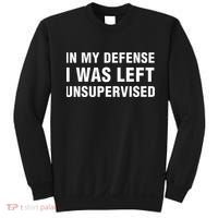 In My Defense I Was Left Unsupervised Gifts Sweatshirt thumb 0