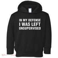 In My Defense I Was Left Unsupervised Gifts Toddler Hoodie thumb 0