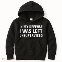 In My Defense I Was Left Unsupervised Gifts Kids Hoodie thumb 0