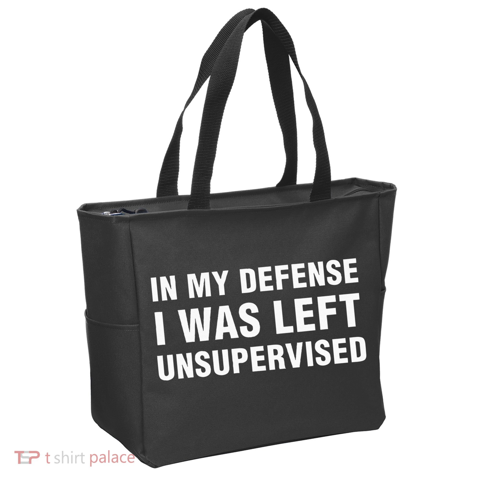 In My Defense I Was Left Unsupervised Gifts Tote Bag
