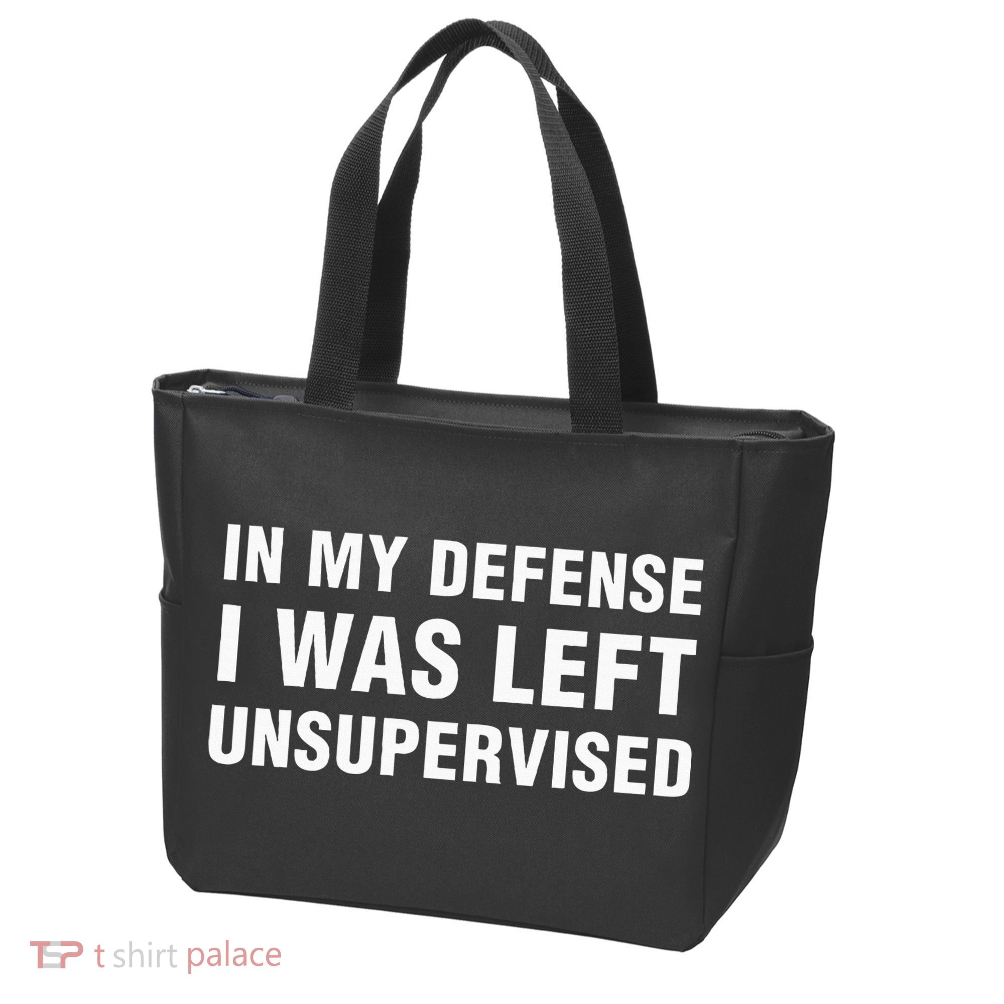 In My Defense I Was Left Unsupervised Gifts Tote Bag