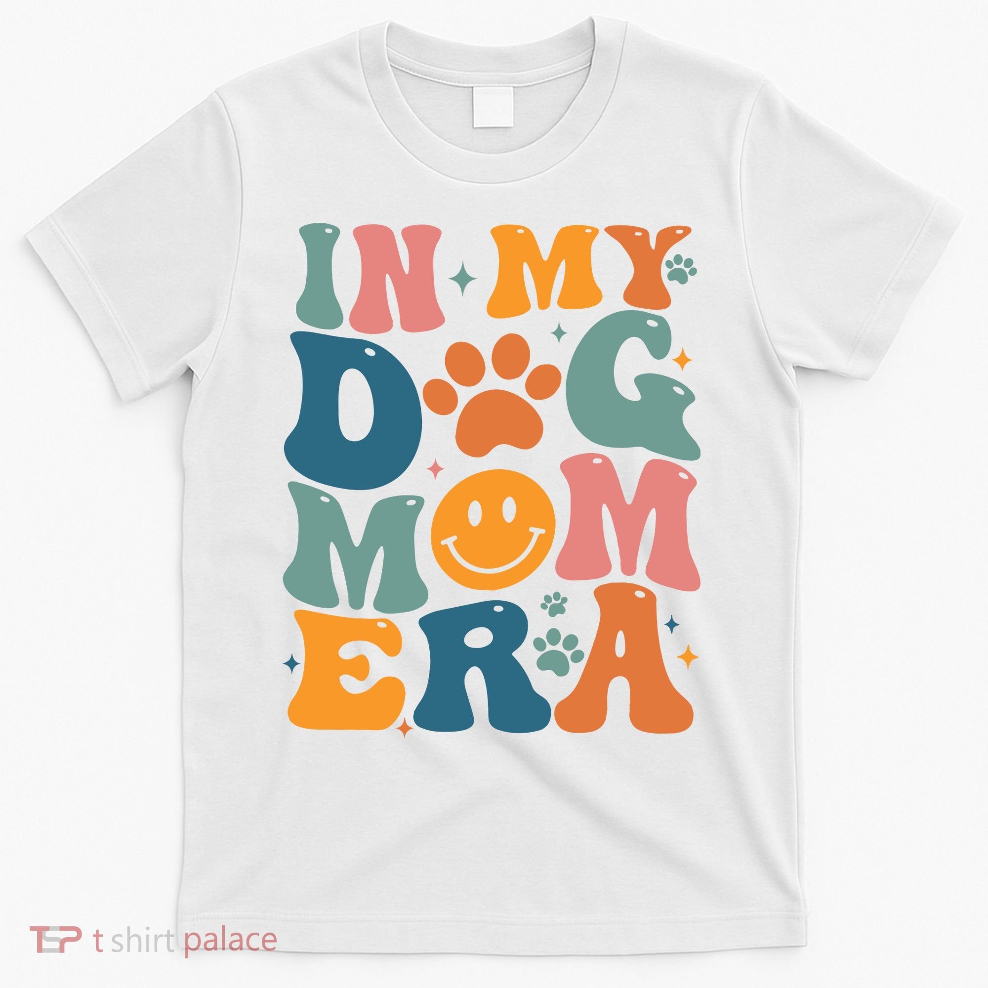 In My Dog Mom Era Dog Mom Era T-Shirt