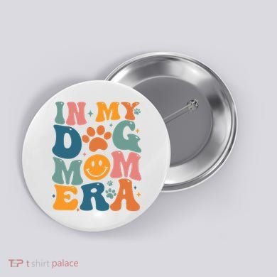 In My Dog Mom Era Dog Mom Era Button