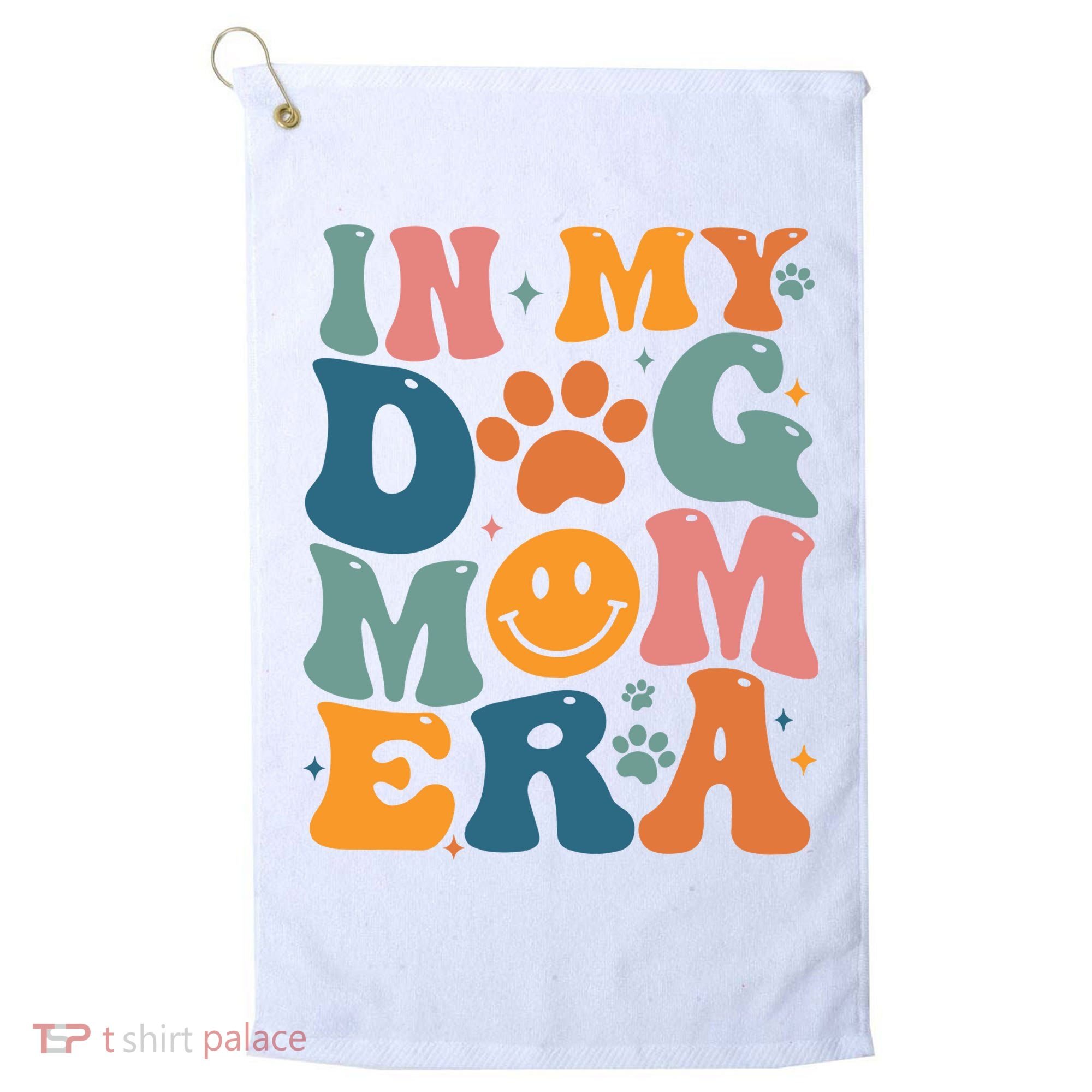 In My Dog Mom Era Dog Mom Era Golf Towel