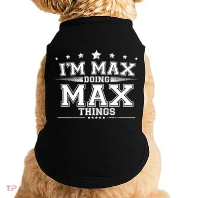 Im Max Doing Max Things Doggie Tank