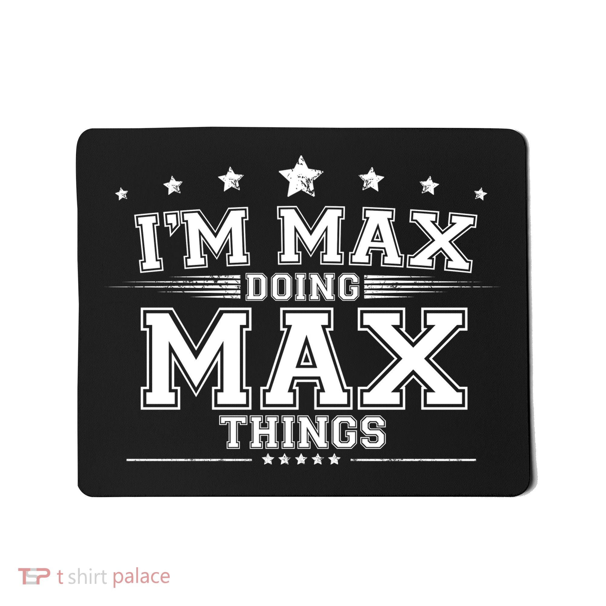 Im Max Doing Max Things Mousepad