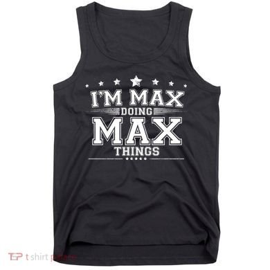 Im Max Doing Max Things Tank Top