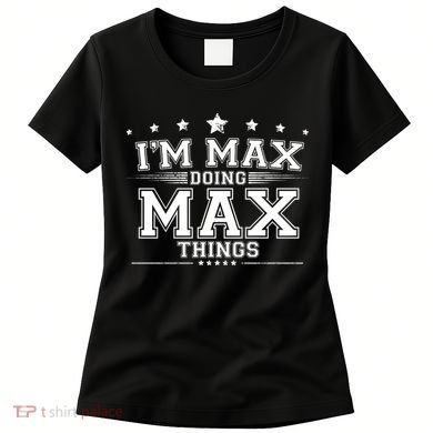 Im Max Doing Max Things Women's T-Shirt