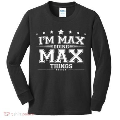 Im Max Doing Max Things Kids Long Sleeve Shirt