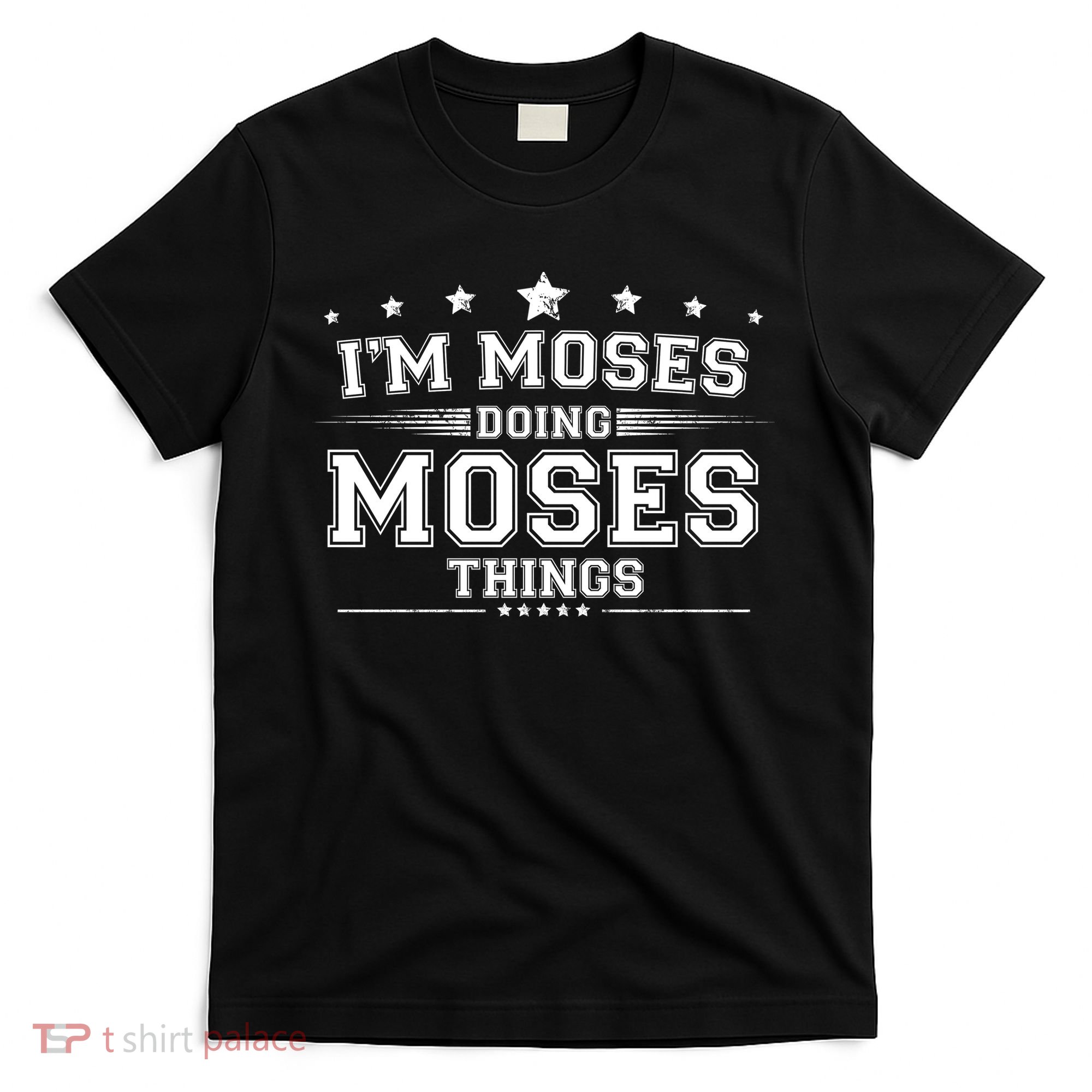 Im Moses Doing Moses Things T-Shirt