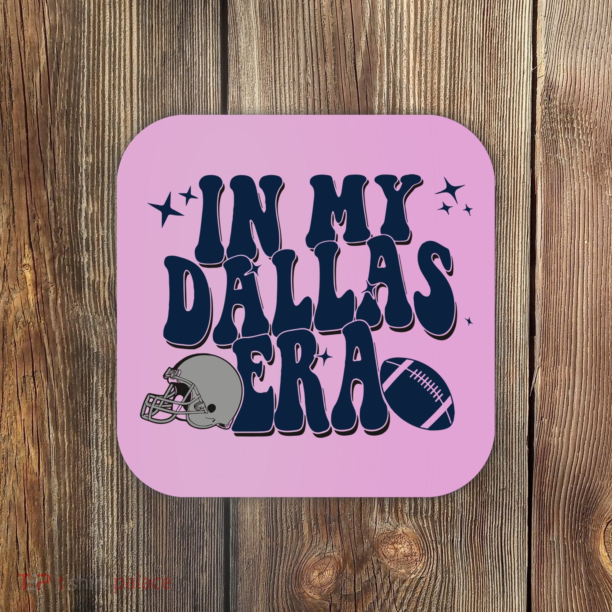 In My Dallas Era Dallas Football Coaster