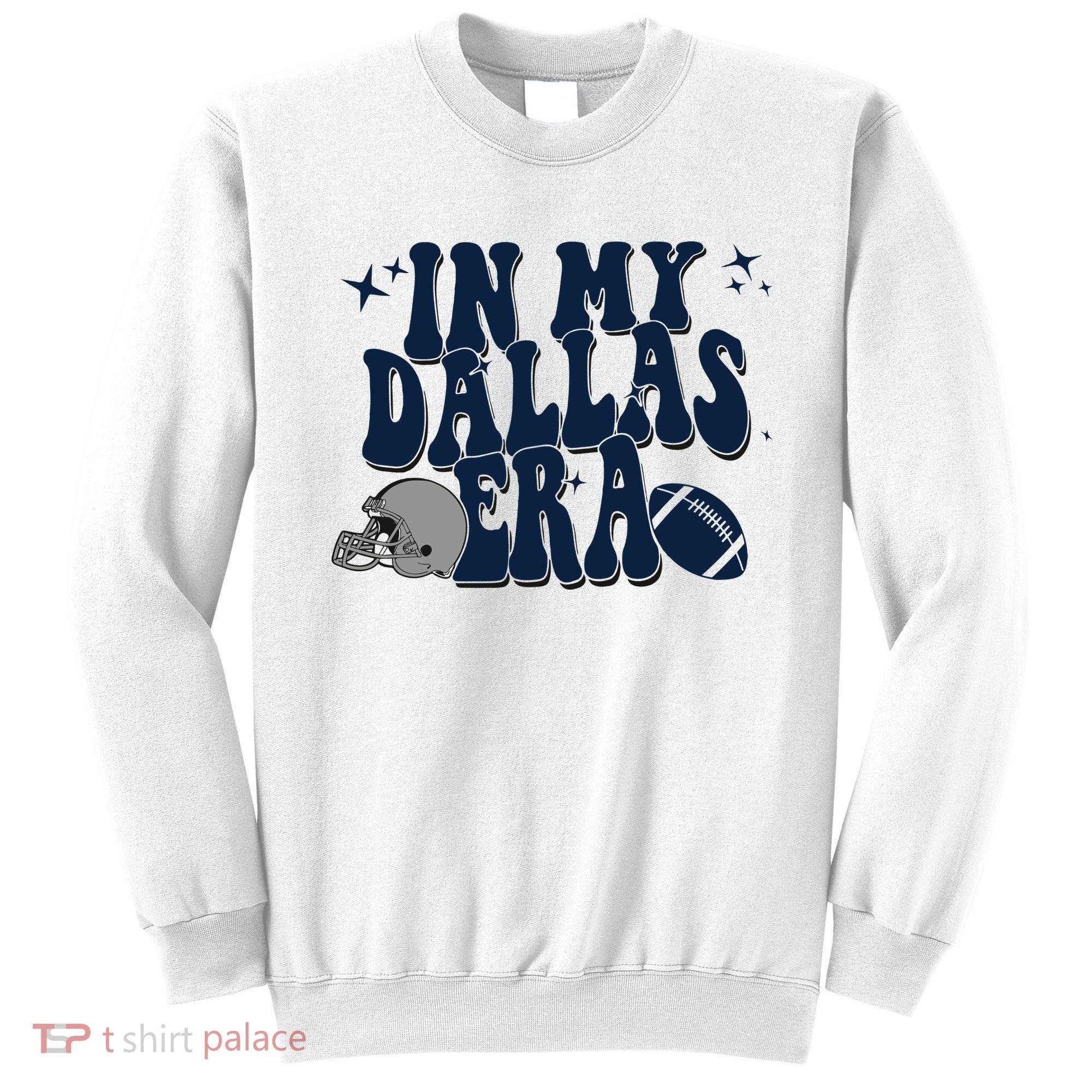 In My Dallas Era Dallas Football Sweatshirt