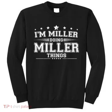 Im Miller Doing Miller Things Sweatshirt