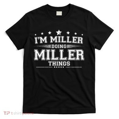 Im Miller Doing Miller Things T-Shirt