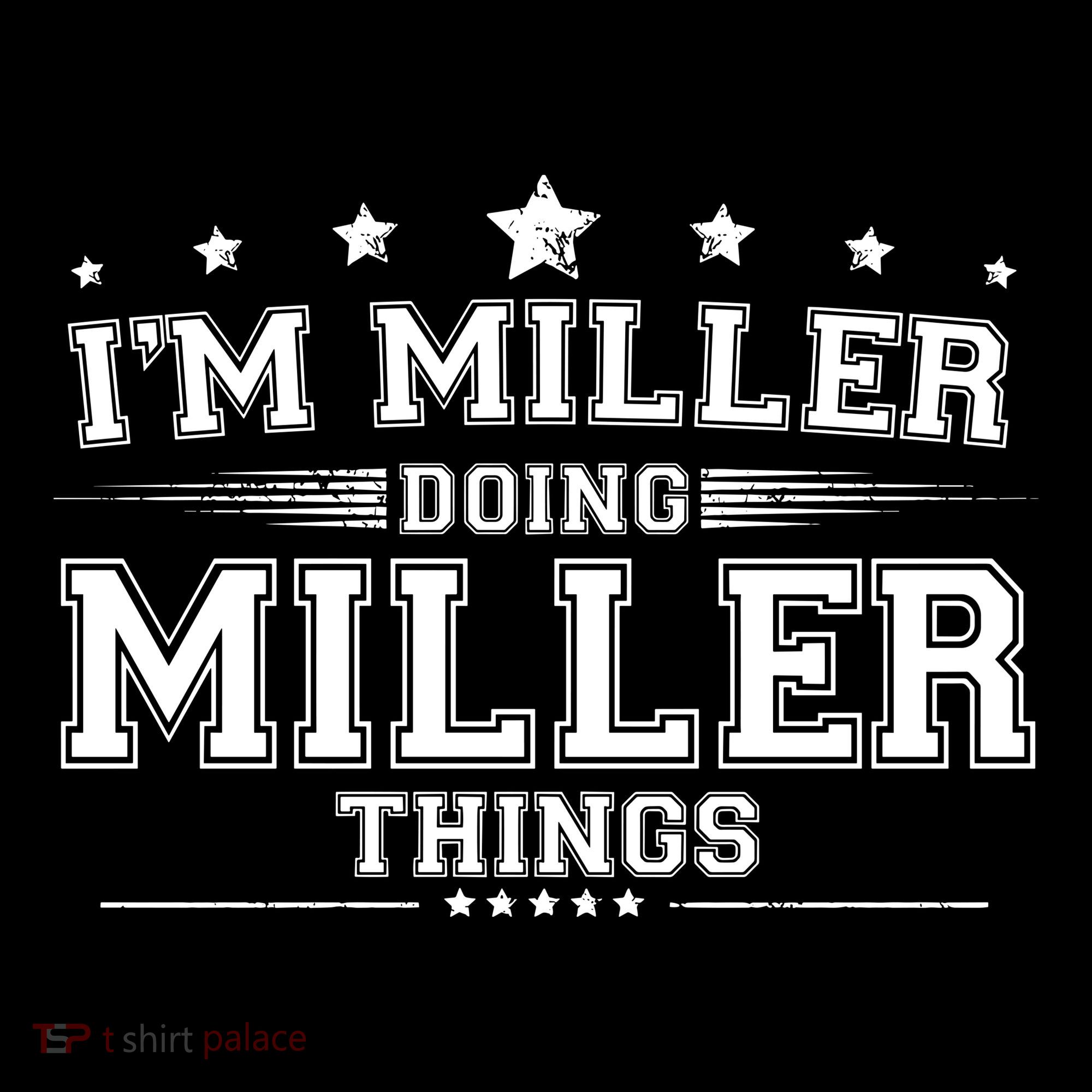 Im Miller Doing Miller Things T-Shirt