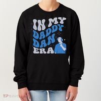 In My Daddy Dan Era Funny Papa Daddy Fathers Day Women's Sweatshirt thumb 0