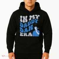 In My Daddy Dan Era Funny Papa Daddy Fathers Day Hoodie thumb 2