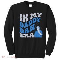 In My Daddy Dan Era Funny Papa Daddy Fathers Day Sweatshirt thumb 0