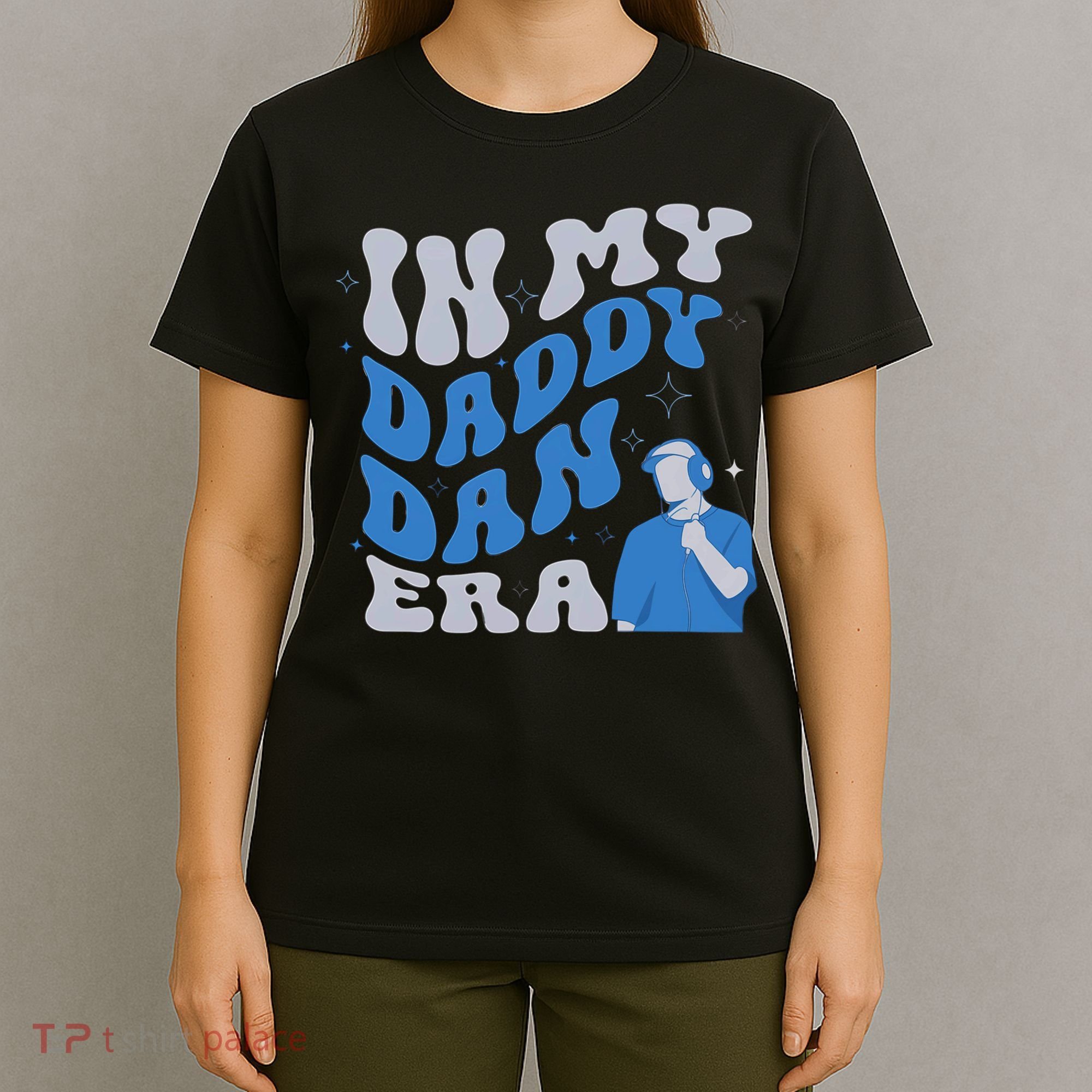 In My Daddy Dan Era Funny Papa Daddy Fathers Day T-Shirt