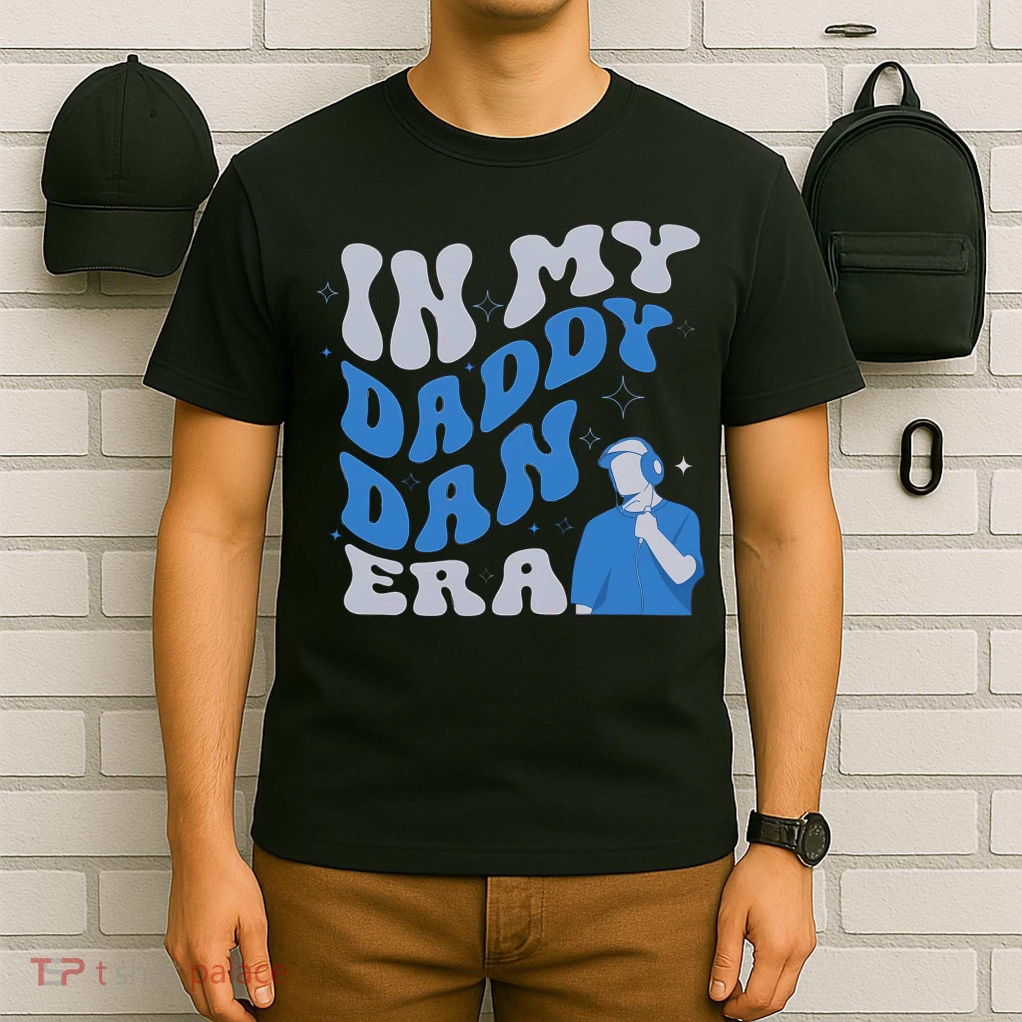 In My Daddy Dan Era Funny Papa Daddy Fathers Day T-Shirt