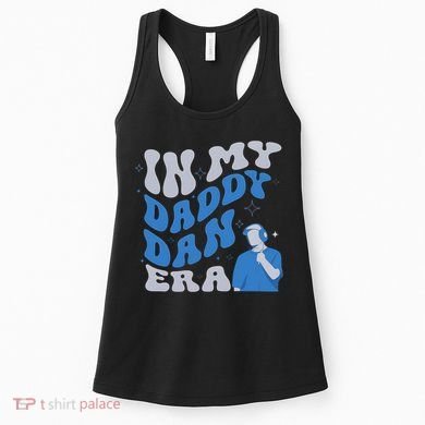 In My Daddy Dan Era Funny Papa Daddy Fathers Day Women's Tank Top