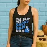 In My Daddy Dan Era Funny Papa Daddy Fathers Day Women's Tank Top thumb 2