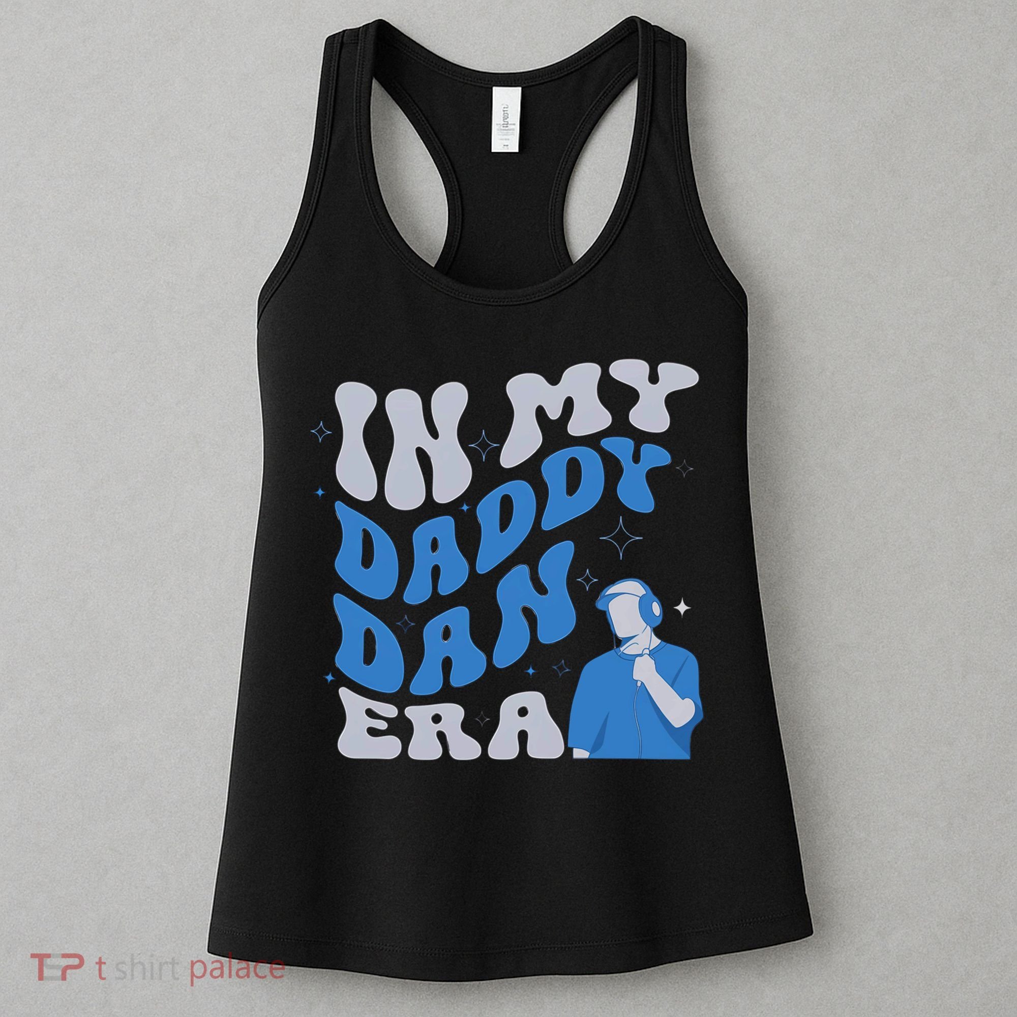 In My Daddy Dan Era Funny Papa Daddy Fathers Day Women's Tank Top