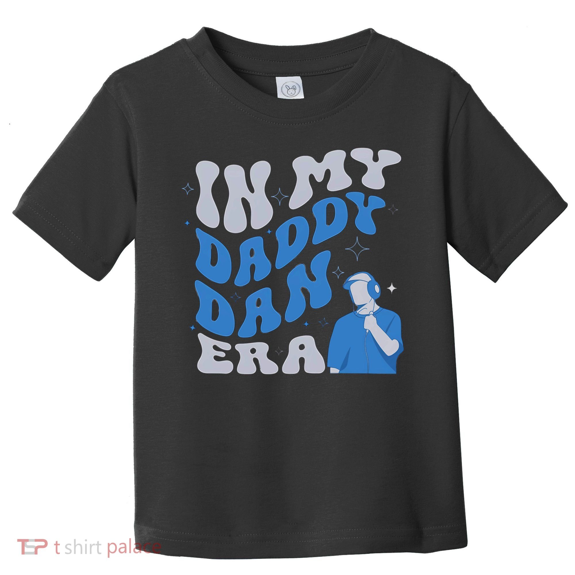 In My Daddy Dan Era Funny Papa Daddy Fathers Day Toddler T-Shirt