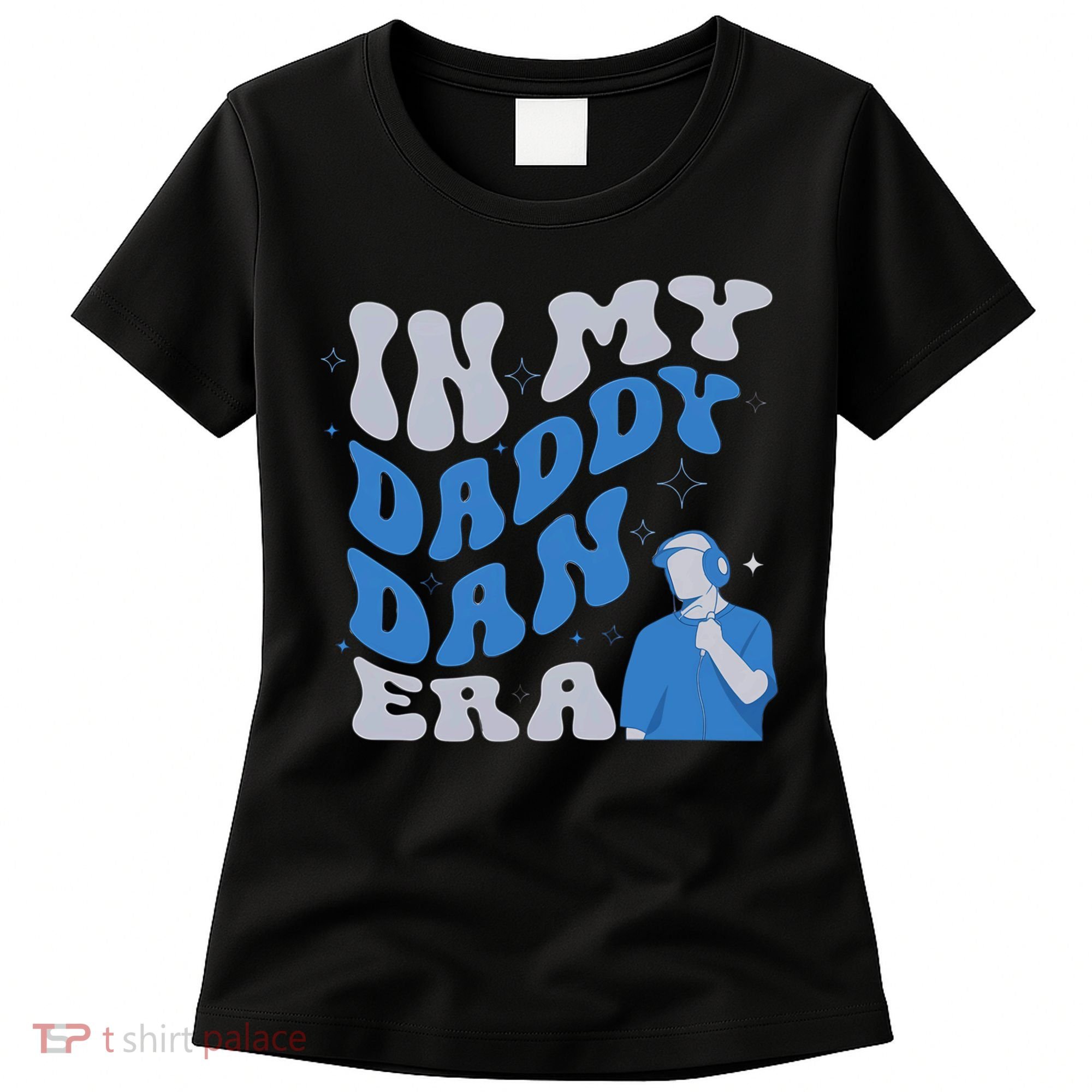 In My Daddy Dan Era Funny Papa Daddy Fathers Day Women's T-Shirt
