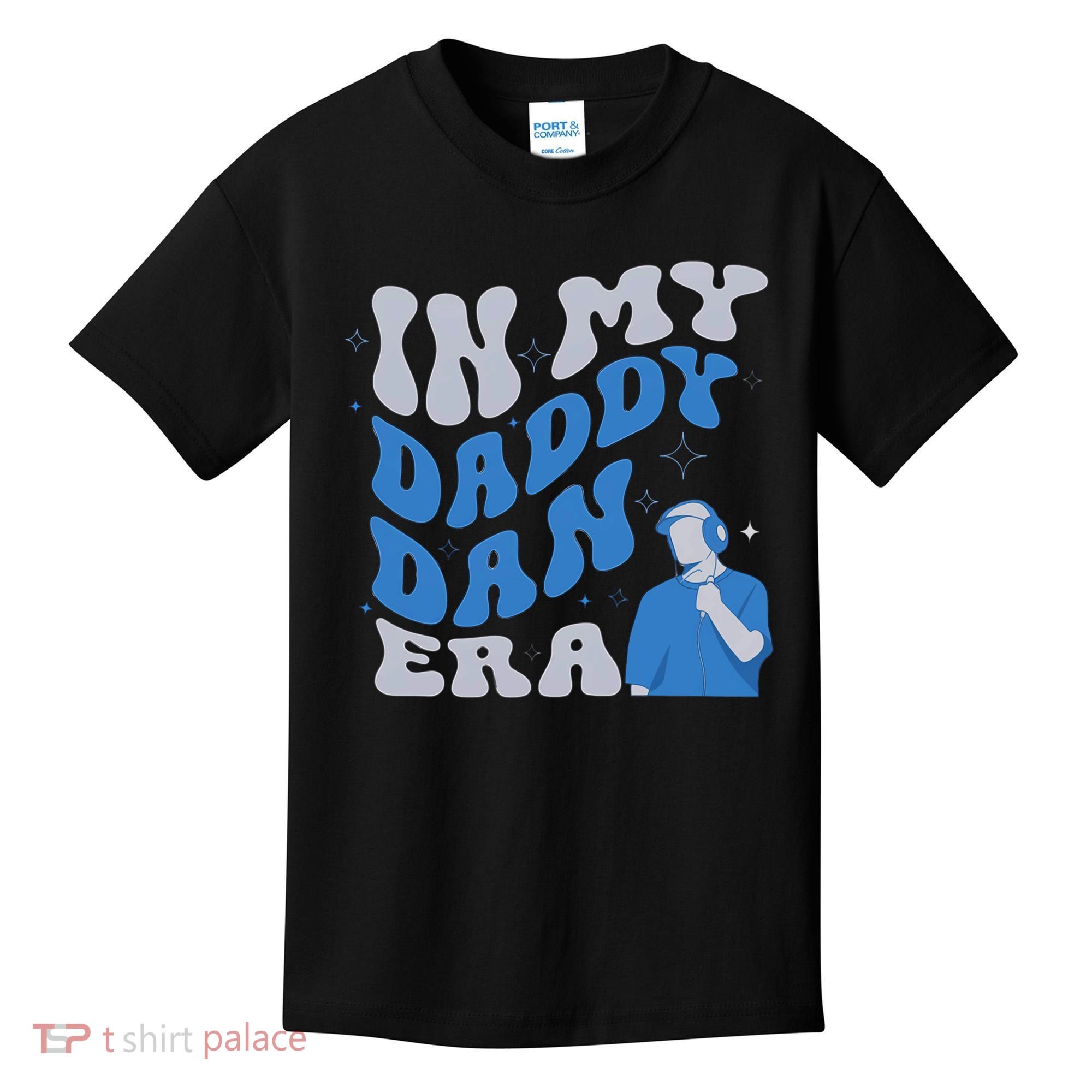In My Daddy Dan Era Funny Papa Daddy Fathers Day Kids T-Shirt