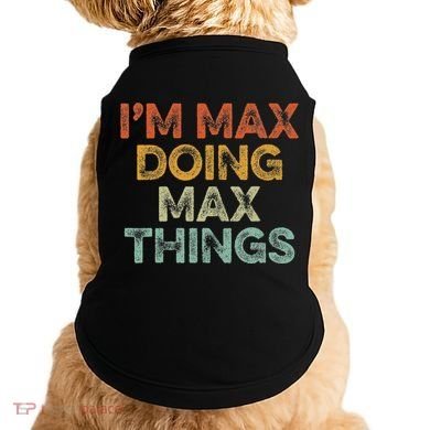 IM Max Doing Max Things Doggie Tank