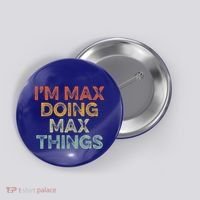 IM Max Doing Max Things Button thumb 0