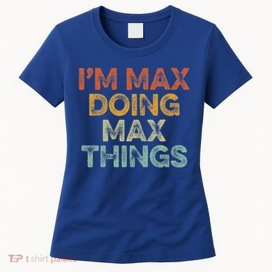 IM Max Doing Max Things Women's T-Shirt