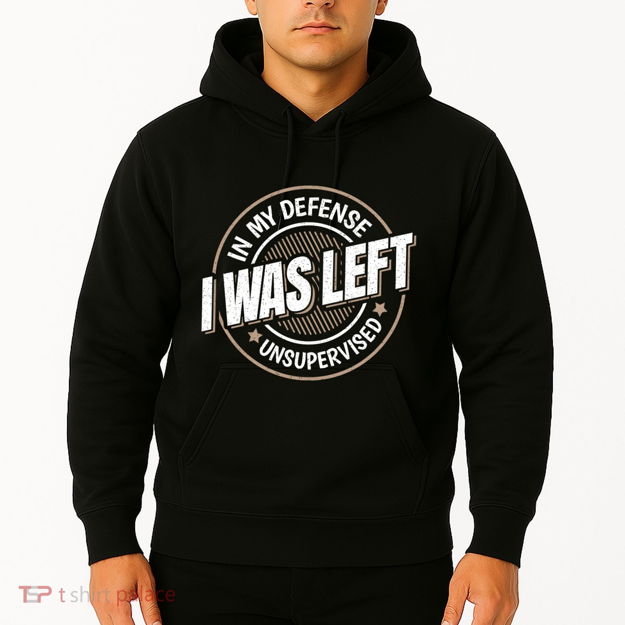In My Defense I Was Left Unsupervised Funny Saying Graphic Hoodie
