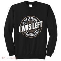 In My Defense I Was Left Unsupervised Funny Saying Graphic Sweatshirt thumb 0