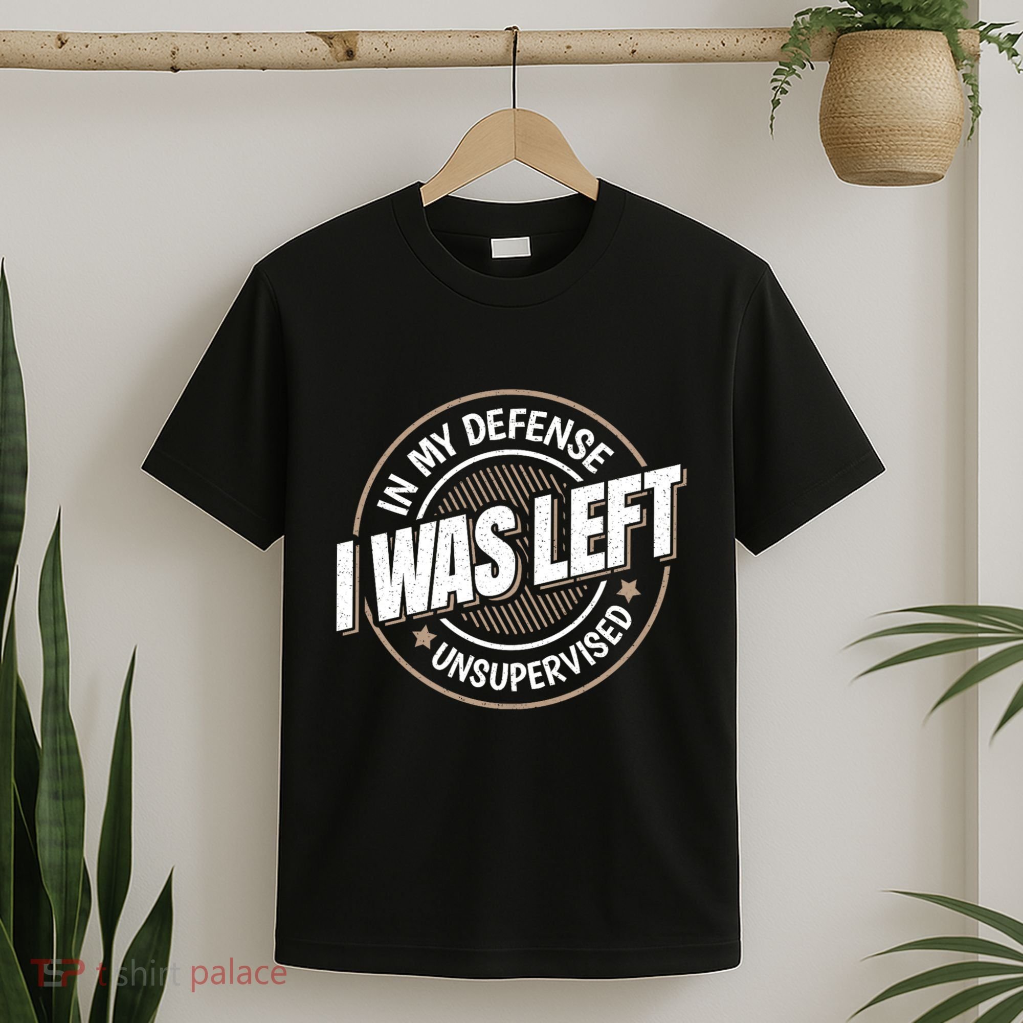In My Defense I Was Left Unsupervised Funny Saying Graphic T-Shirt