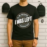 In My Defense I Was Left Unsupervised Funny Saying Graphic T-Shirt thumb 6