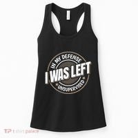 In My Defense I Was Left Unsupervised Funny Saying Graphic Women's Tank Top thumb 0